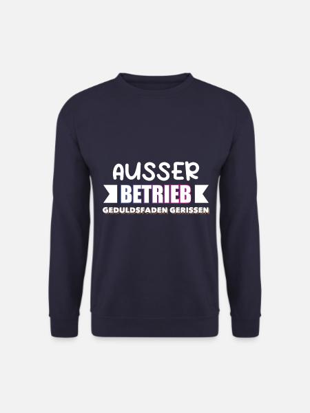 AUSSER BETRIEB GEDULDSFADEN GERISSEN - Unisex Pullover - Navy