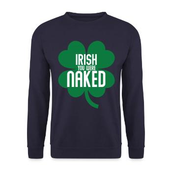 Irisch, du warst nackt St. Patrick's Day Irisch na - Unisex Pullover - Navy - Vorne - Alina (178cm) & Michal (187cm)