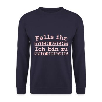 Falls ihr mich sucht Ich bin zu weit gegangen - Unisex Pullover - Navy - Vorne - Alina (178cm) & Michal (187cm)