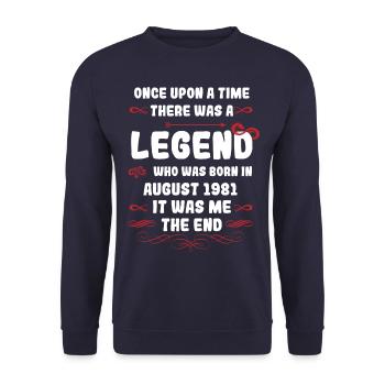 Once upon a time there was a legend. August 1981 Birthday - Unisex Sweatshirt - navy - Front - Alina (178cm) & Michal (187cm)