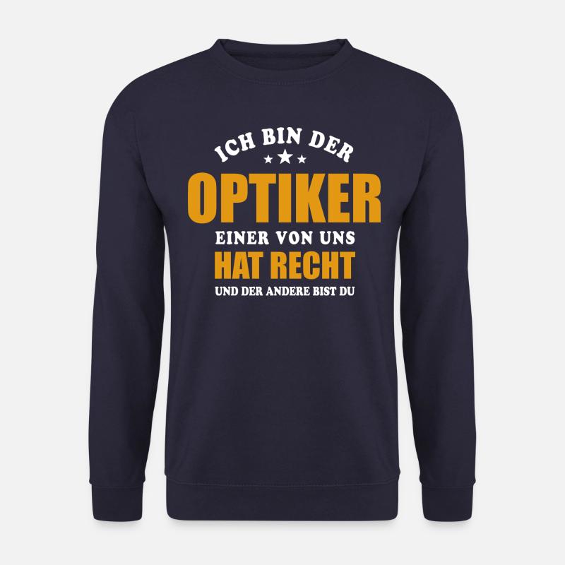 Ich bin der Optiker - einer von uns hat Recht - Unisex Pullover - Navy