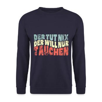 Der tut nix, der will nur tauchen - Spruch - Unisex Pullover - Navy - Vorne - Alina (178cm) & Michal (187cm)