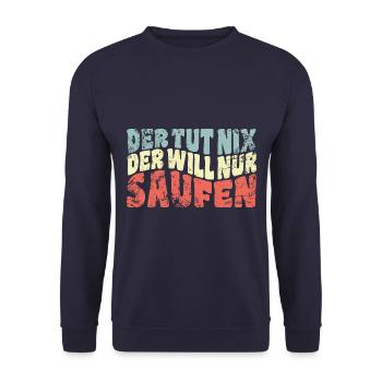 Der tut nix, der will nur saufen - Spruch - Unisex Pullover - Navy - Vorne - Alina (178cm) & Michal (187cm)