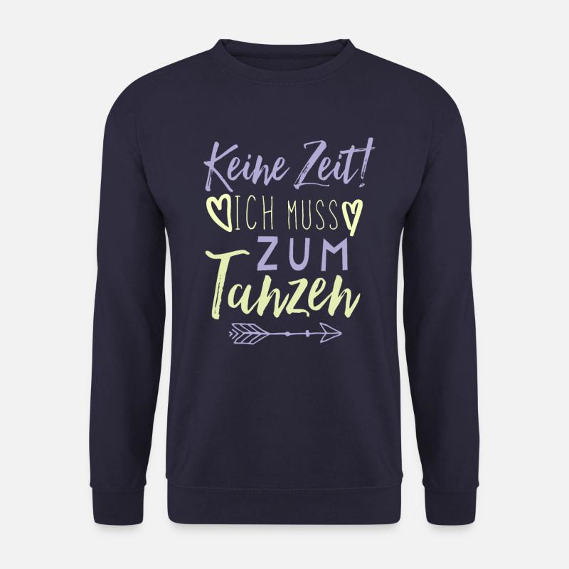 Tanzen Spruch lustig - Unisex Pullover - Navy