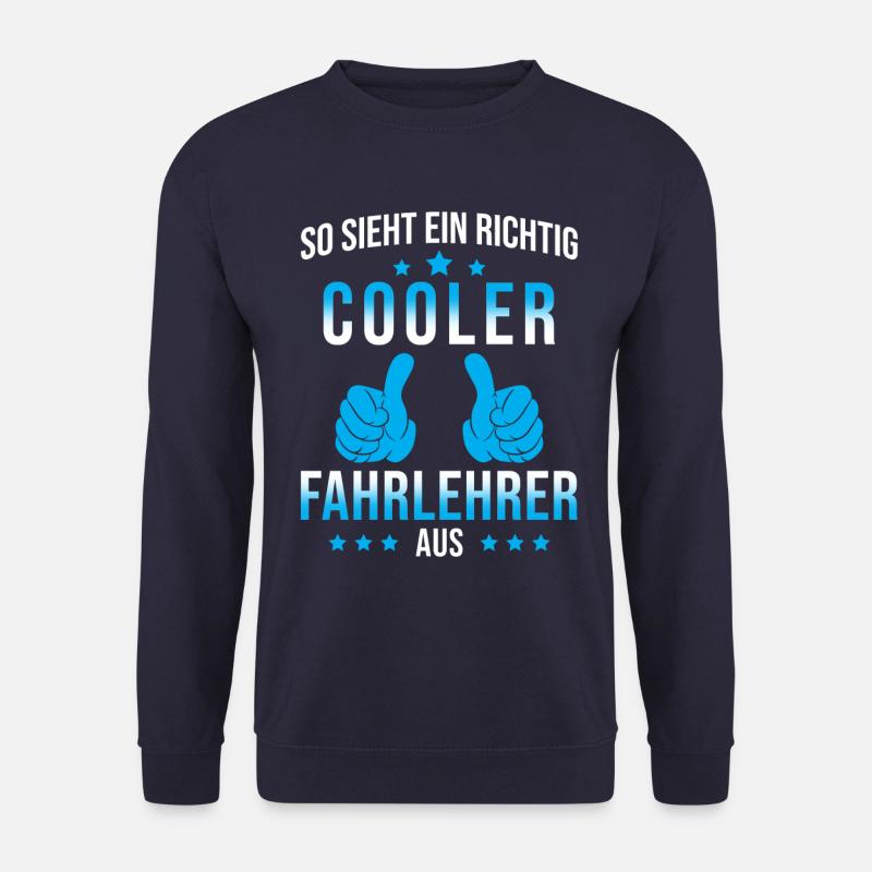 Fahrlehrer Geschenk Fahrschule Spruch - Unisex Pullover - Navy