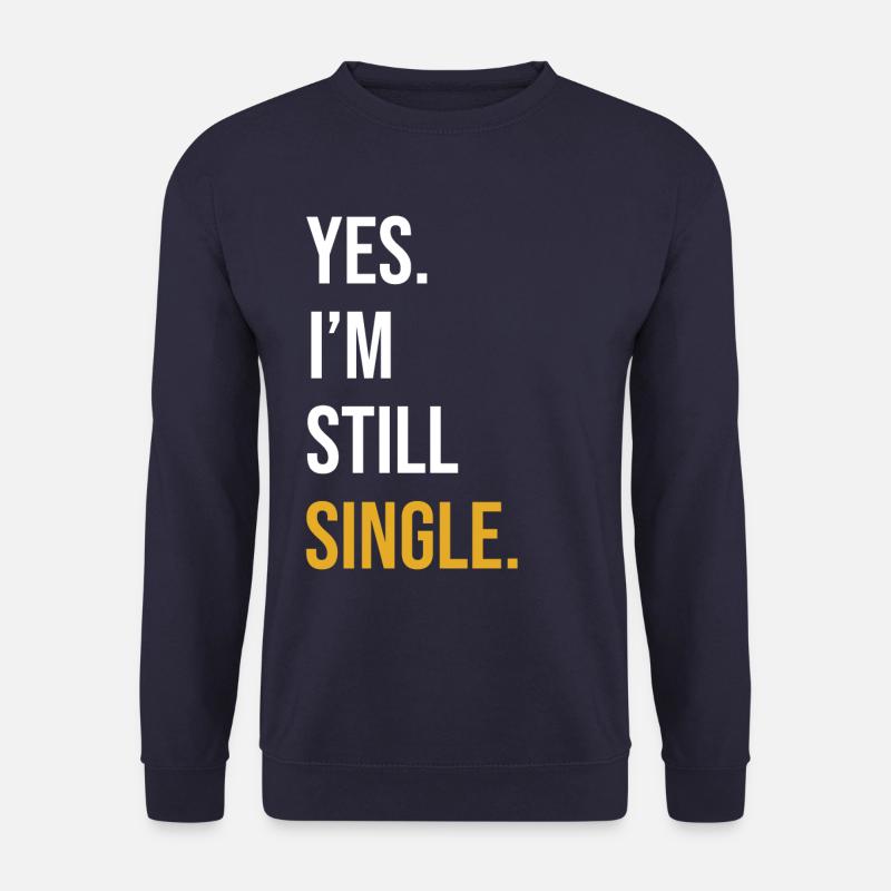 Single Spruch Single Day Geschenk - Unisex Pullover - Navy
