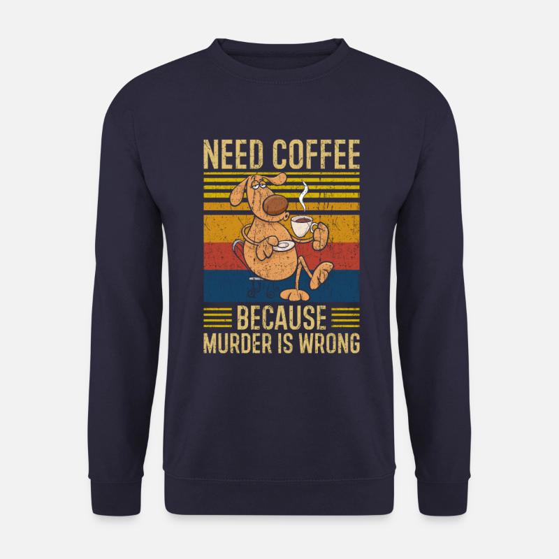 Need Coffee Kaffee Hund Spruch - Unisex Pullover - Navy