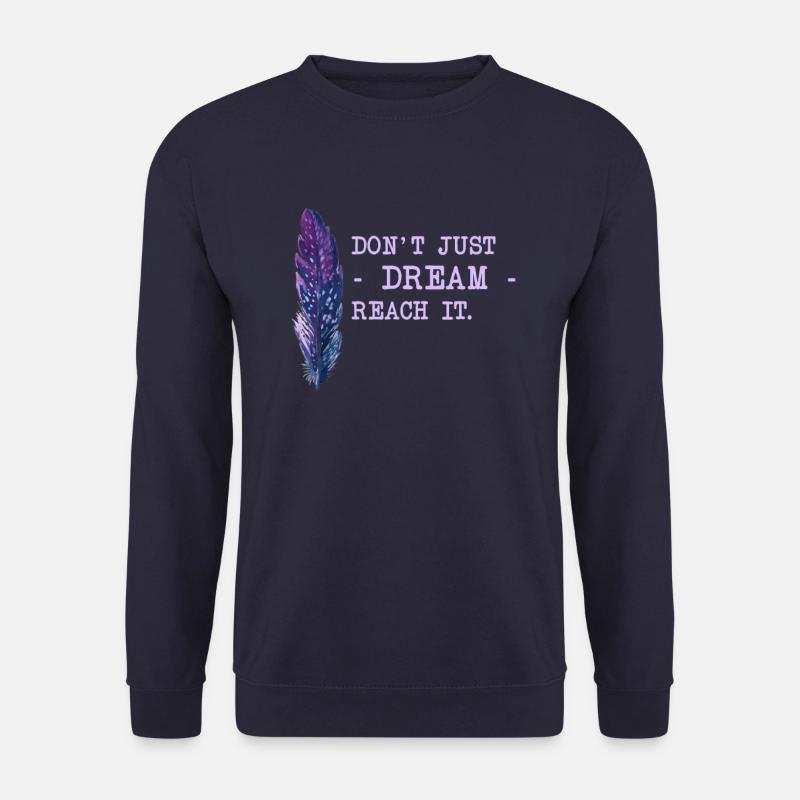 Motivation Saying Dreams - Unisex Sweatshirt - navy