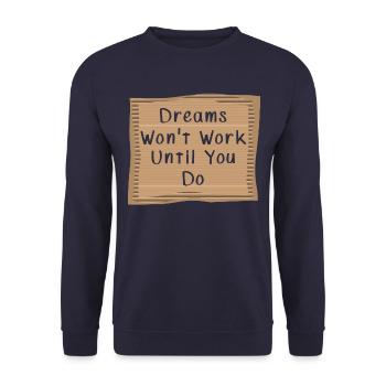 Rêve ne fonctionnera pas jusqu’à ce que vous le fassiez - Sweat-shirt Unisexe - marine - Devant - Alina (178cm) & Michal (187cm)