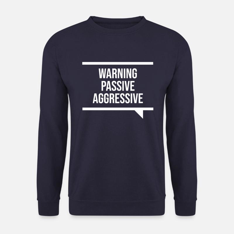 Passive Aggressive - Unisex Sweatshirt - navy