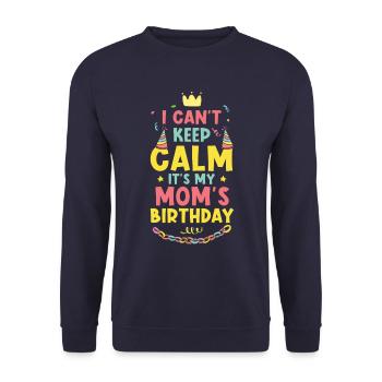 Moms Birthday I Can't Calm Down - Unisex Sweatshirt - navy - Front - Alina (178cm) & Michal (187cm)