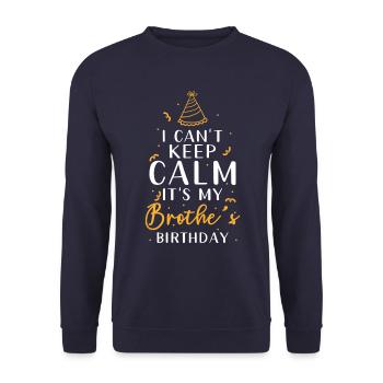Brother's birthday I can't stay calm - Unisex Sweatshirt - navy - Front - Alina (178cm) & Michal (187cm)