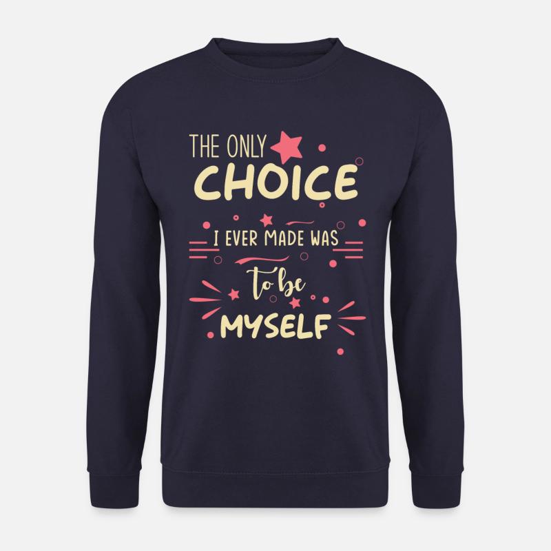Inspiration Spruch Selbstbewusstsein Selbst Sein - Unisex Pullover - Navy