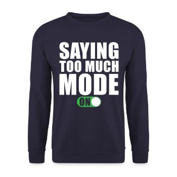 Lustiger Spruch Sagt Zu Viel Modus Ein - Unisex Pullover - Navy - Vorne - Alina (178cm) & Michal (187cm)