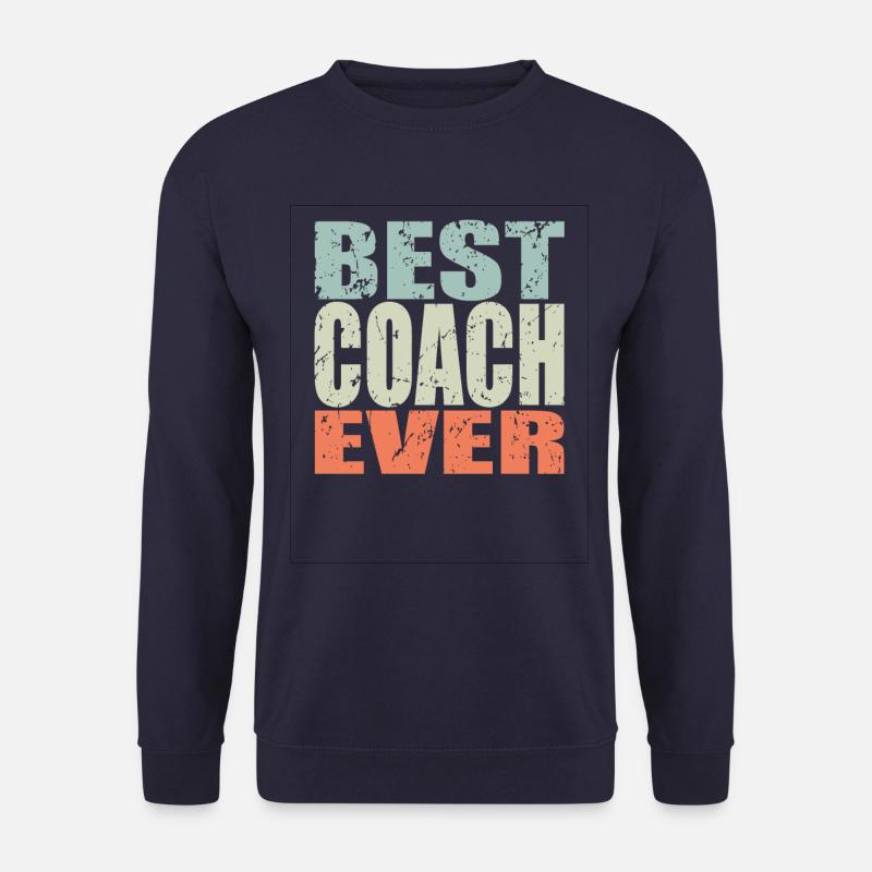 Best Coach ever Coach Gift - Unisex Sweatshirt - navy