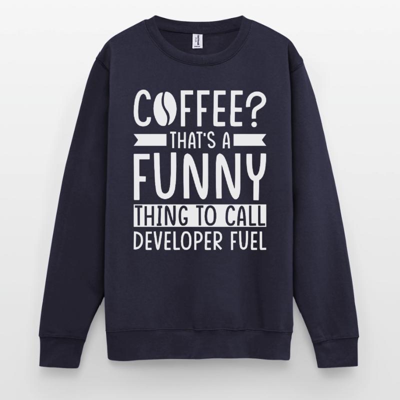 Developer Coffee Slogan Software Developer Unisex Sweatshirt