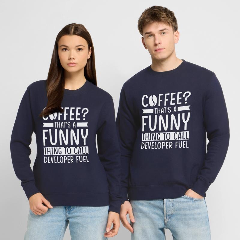 Developer Coffee Slogan Software Developer Unisex Sweatshirt