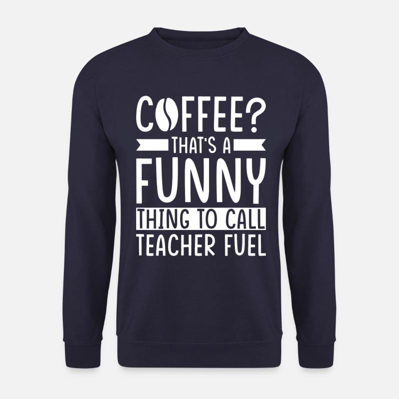 Lehrer Kaffee Spruch - Unisex Pullover - Navy