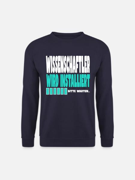 Wissenschaftler wird installiert - Unisex Pullover - Navy