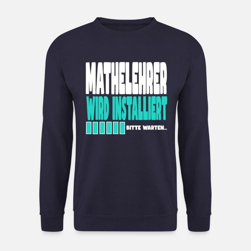 Mathelehrer wird installiert - Unisex Pullover - Navy
