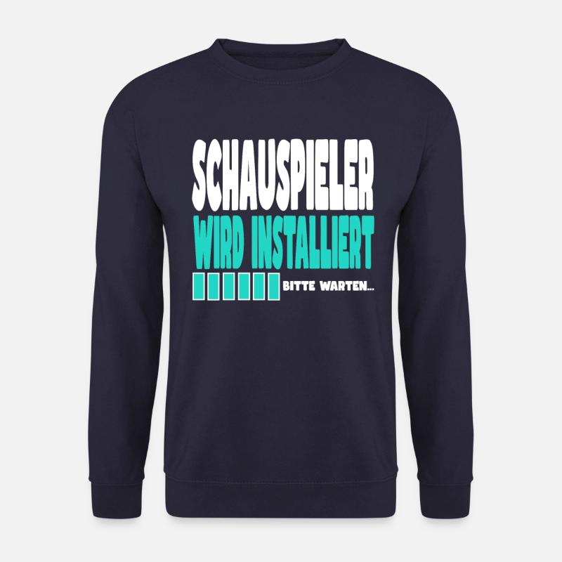 Schauspieler wird installiert - Unisex Pullover - Navy