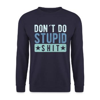 Don ́t do stupid shit - Unisex Sweatshirt - navy - Front - Alina (178cm) & Michal (187cm)