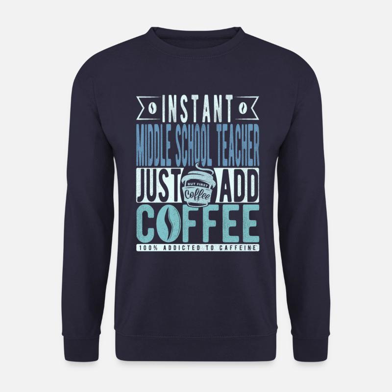 Lehrer Der Mittelschule Kaffee Spruch - Unisex Pullover - Navy