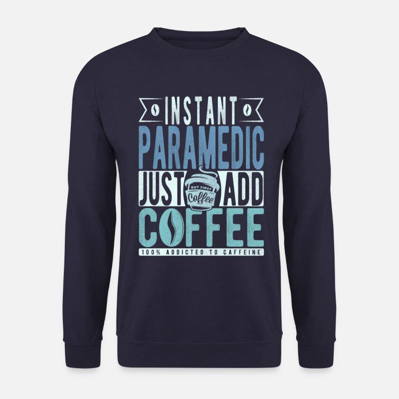 Paramedic coffee saying - Unisex Sweatshirt - navy
