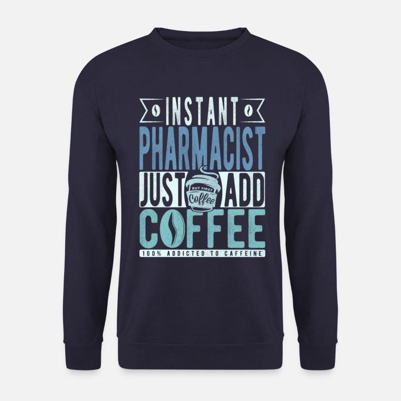 Pharmacist coffee saying - Unisex Sweatshirt - navy