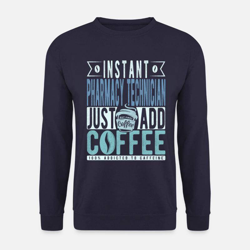 Pharmacy technician coffee saying - Unisex Sweatshirt - navy