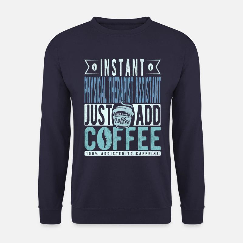 Physiotherapists Assistant Coffee Saying - Unisex Sweatshirt - navy