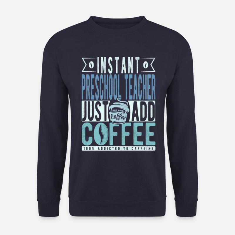 Vorschullehrer Kaffee Spruch - Unisex Pullover - Navy