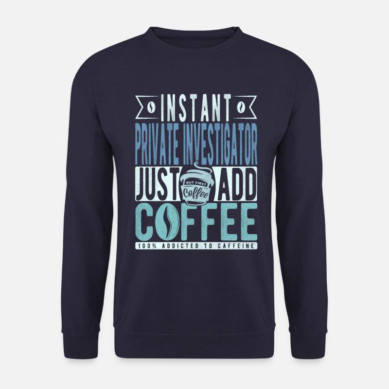 Privatdetektiv Kaffee Spruch - Unisex Pullover - Navy
