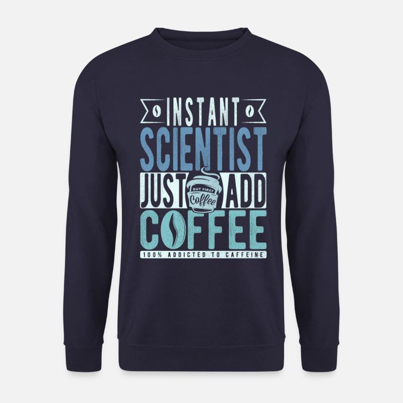 Wissenschaftler Kaffee Spruch - Unisex Pullover - Navy