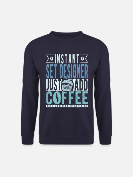 Bühnenbildner Kaffee Spruch - Unisex Pullover - Navy