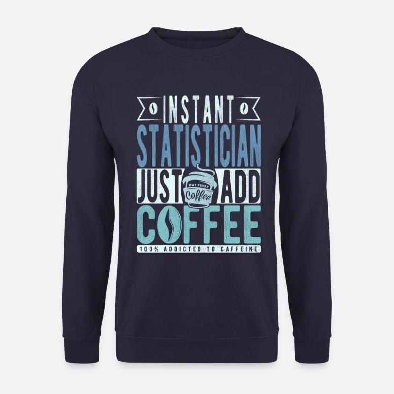 Statistician coffee saying - Unisex Sweatshirt - navy