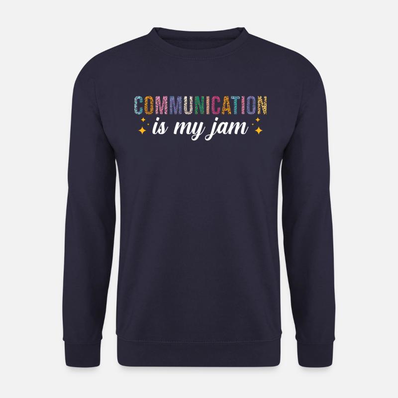 Communication is my passion - Unisex Sweatshirt - navy