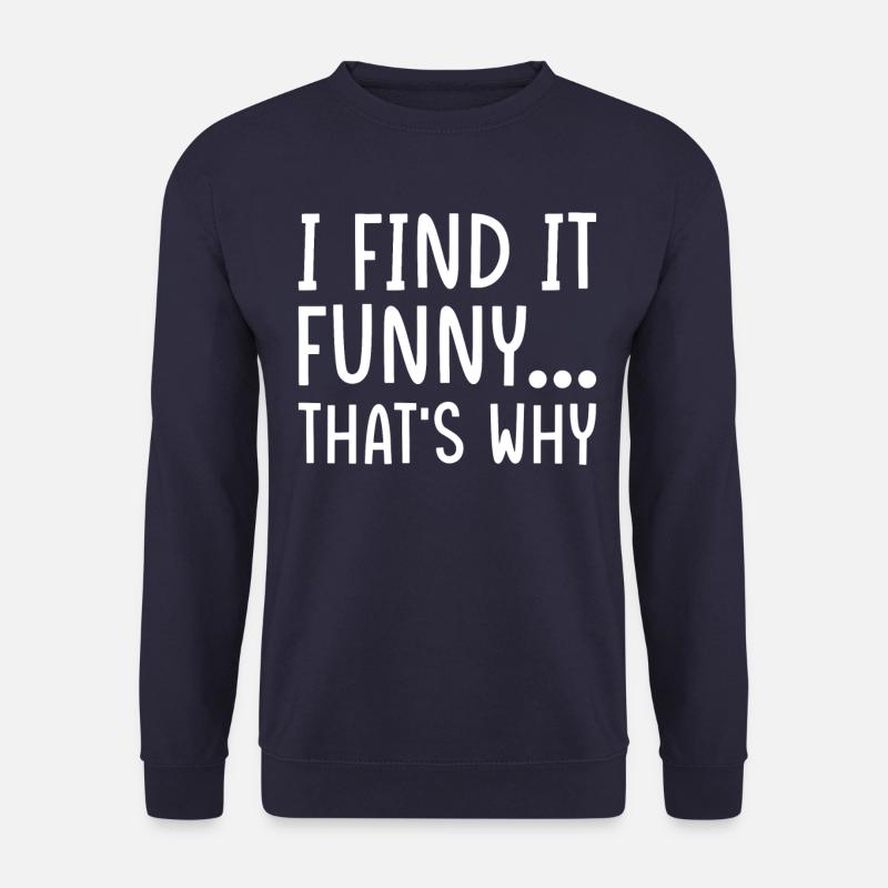 Funny sarcasm saying - Unisex Sweatshirt - navy