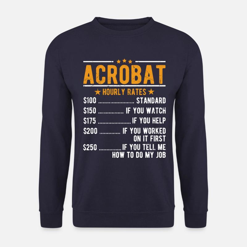 Acrobat hourly wage - Unisex Sweatshirt - navy