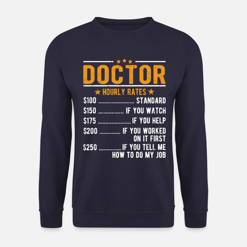 Doctor hourly wage - Unisex Sweatshirt - navy