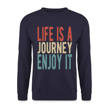 Life is a journey, enjoy it - Unisex Sweatshirt - navy - Front - Alina (178cm) & Michal (187cm)