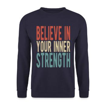 Believe in your inner strength - Unisex Sweatshirt - navy - Front - Alina (178cm) & Michal (187cm)