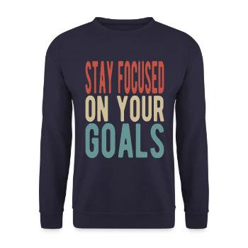 Stay focused on your goals - Unisex Pullover - Navy - Vorne - Alina (178cm) & Michal (187cm)