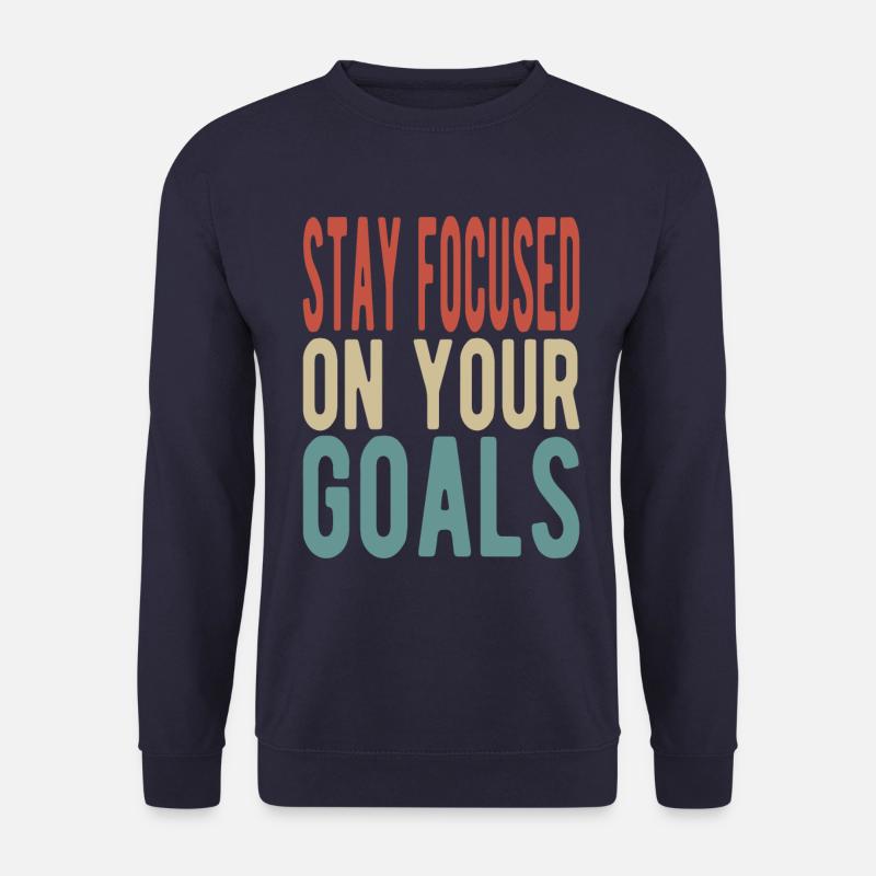 Restez concentré sur vos objectifs - Sweat-shirt Unisexe - marine