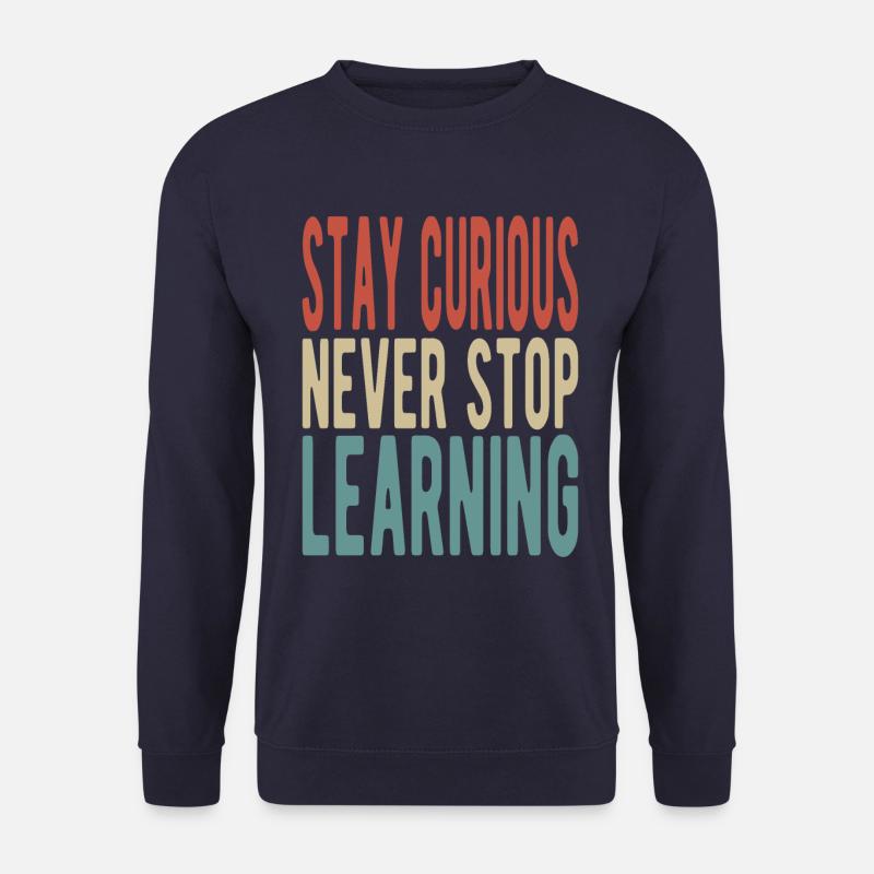 Stay curious, never stop learning - Unisex Pullover - Navy