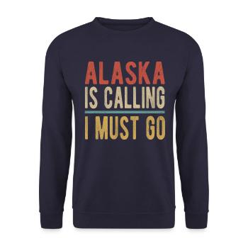 Alaska is calling, I have to go - Unisex Sweatshirt - navy - Front - Alina (178cm) & Michal (187cm)