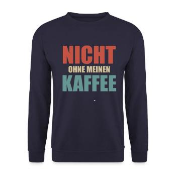Nicht Ohne Meinen Kaffee Lustiger Spruch - Unisex Pullover - Navy - Vorne - Alina (178cm) & Michal (187cm)
