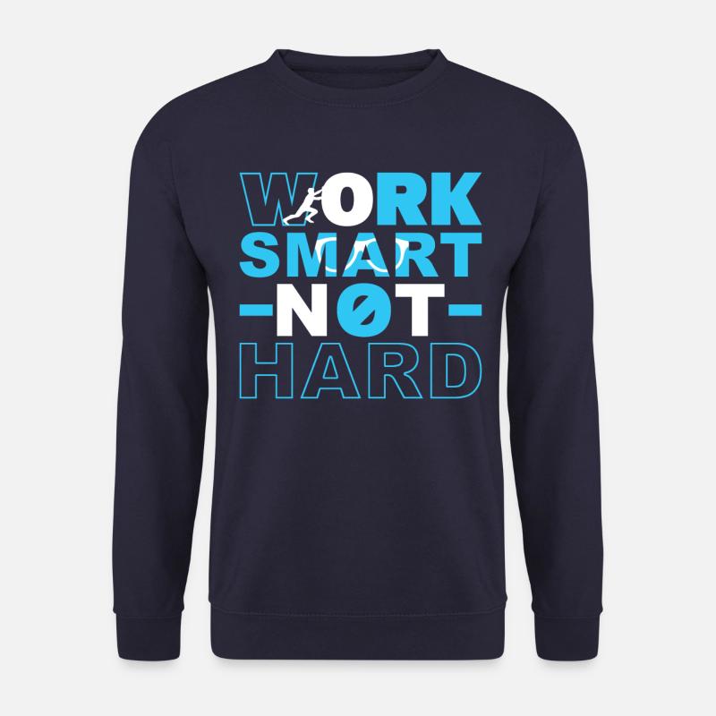 Work smart, not hard - Unisex Sweatshirt - navy