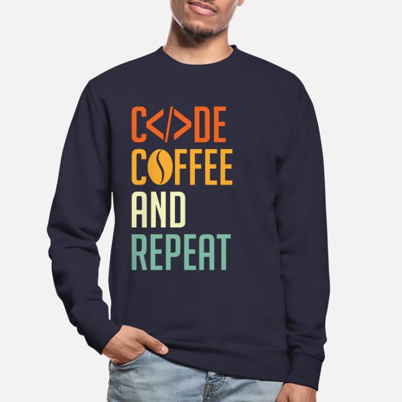 Codeur Spruch Code Café et Répéter Sweat-shirt Unisexe