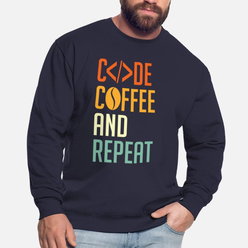Coder Spruch Code Coffee and Repeat Unisex Pullover